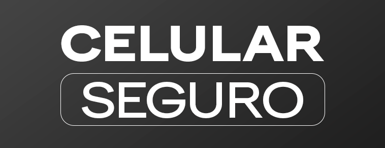 CELULAR SEGURO